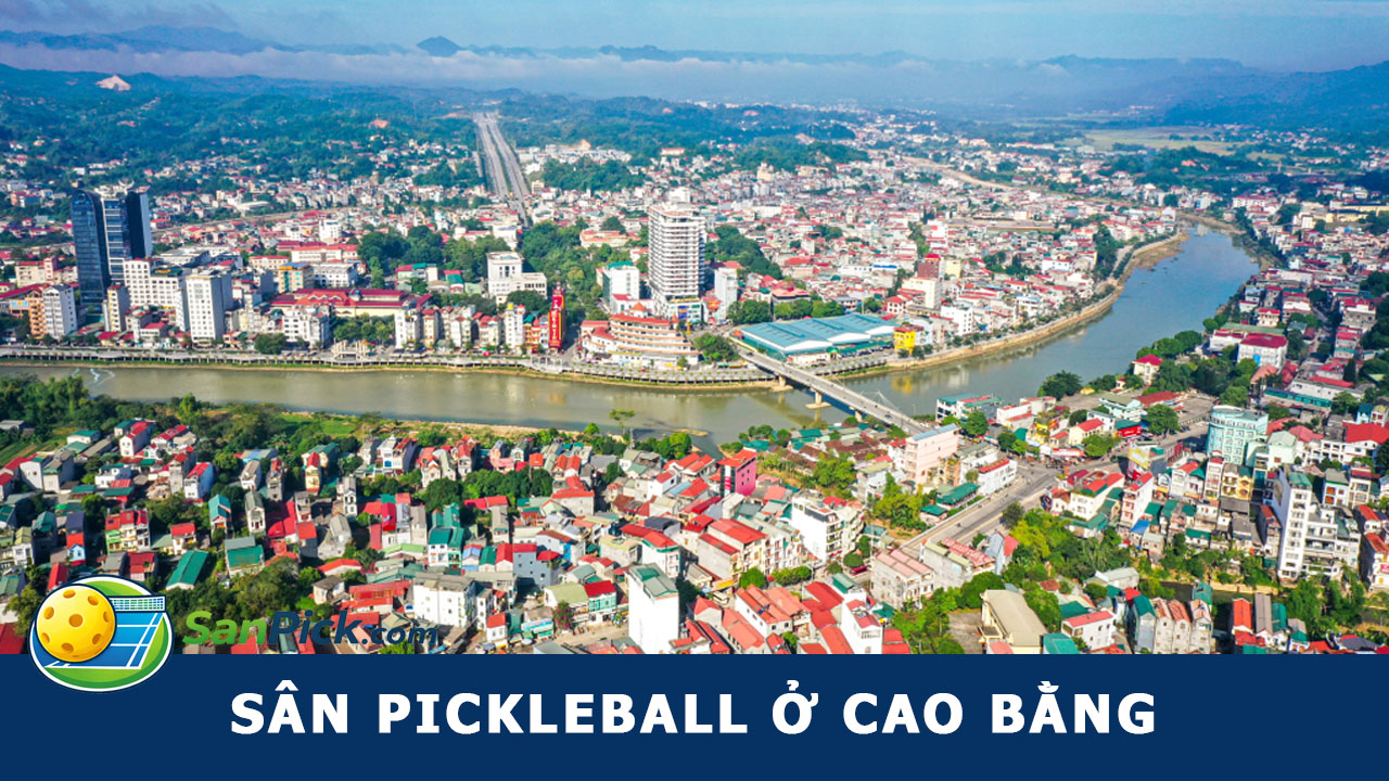 sân pickleball cao bằng