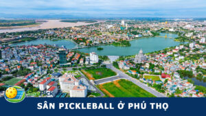 sân pickleball phú thọ