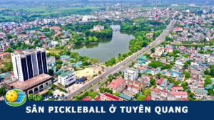 sân pickleball tuyên quang